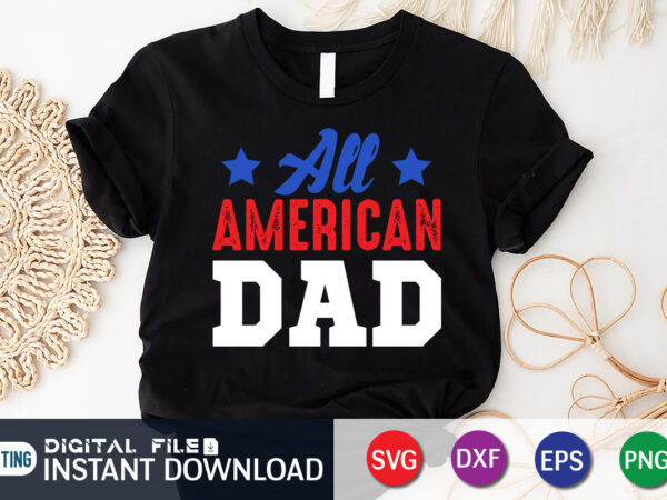 All american dad shirt, dad shirt, father’s day svg bundle, dad t shirt bundles, father’s day quotes svg shirt, dad shirt, father’s day cut file, dad leopard shirt, daddy shirt