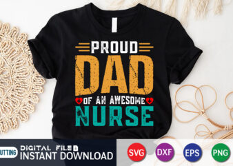 Proud Dad Of An Awesome Nurse Shirt, Dad Shirt, Father’s Day SVG Bundle, Dad T Shirt Bundles, Father’s Day Quotes Svg Shirt, Dad Shirt, Father’s Day Cut File, Dad Leopard