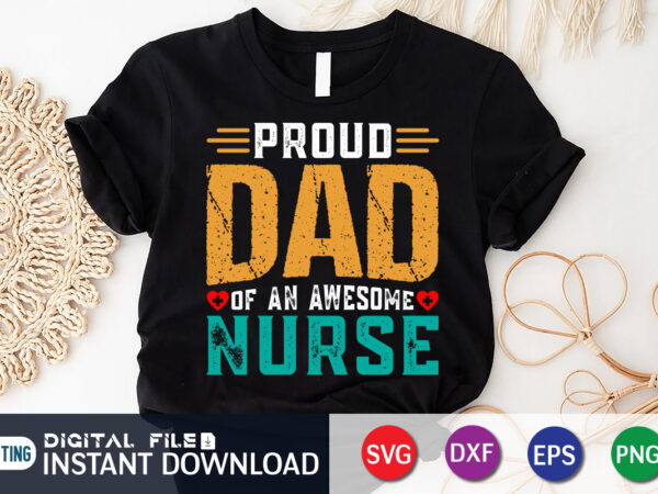 Proud dad of an awesome nurse shirt, dad shirt, father’s day svg bundle, dad t shirt bundles, father’s day quotes svg shirt, dad shirt, father’s day cut file, dad leopard