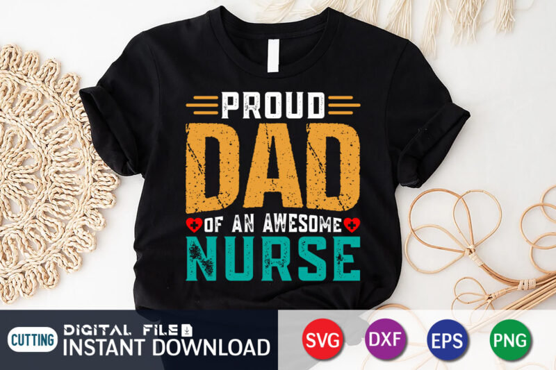 Proud Dad Of An Awesome Nurse Shirt, Dad Shirt, Father's Day SVG Bundle, Dad T Shirt Bundles, Father's Day Quotes Svg Shirt, Dad Shirt, Father's Day Cut File, Dad Leopard