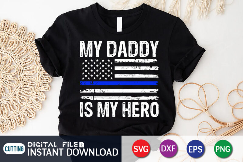 My Daddy Is My Hero Shirt, Dad Shirt, Father's Day SVG Bundle, Dad T Shirt Bundles, Father's Day Quotes Svg Shirt, Dad Shirt, Father's Day Cut File, Dad Leopard shirt,