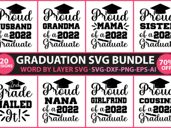 Graduation svg bundle, senior 2022 svg, class of 2022 svg, senior svg, graduation cap svg, graduation shirt svg, graduate svg, dxf, png, eps,graduation svg bundle, graduation shirt design svg, 2022