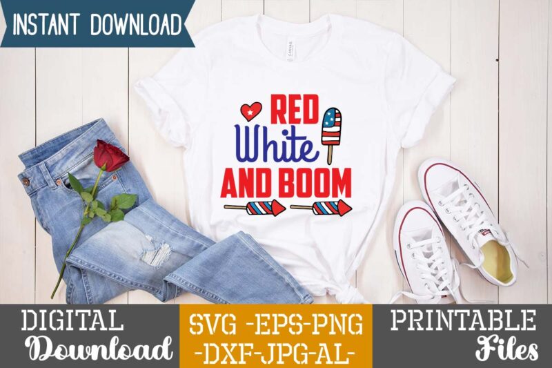Red White And Boom ,happy 4th of july t shirt design,happy 4th of july svg bundle,happy 4th of july t shirt bundle,happy 4th of july funny svg bundle,4th of july