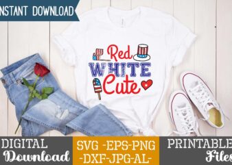 Red White Cute,happy 4th of july t shirt design,happy 4th of july svg bundle,happy 4th of july t shirt bundle,happy 4th of july funny svg bundle,4th of july t shirt
