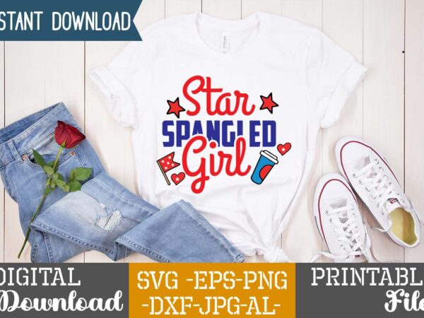Star spangled girl,happy 4th of july t shirt design,happy 4th of july svg bundle,happy 4th of july t shirt bundle,happy 4th of july funny svg bundle,4th of july t shirt Star spangled girl,happy 4th of july t shirt design,happy 4th of july svg bundle,happy 4th of july t shirt bundle,happy 4th of july funny svg bundle,4th of july t shirt