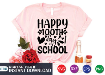 Happy 100TH Day Of School Shirt, 100TH Day Shirt, 100 Days Of School shirt, 100th Day of School svg, 100 Days svg, Teacher svg, School svg, School Shirt svg, 100