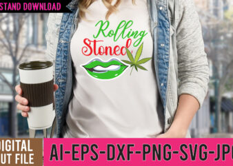 Rolling Stoned SVG Design,Rolling Stoned Tshirt Design, 420, 420 all you need is a little weed bob marley javaid, All you need is a little weed, best selling shirt designs,