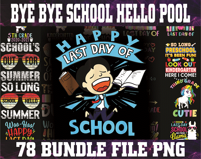 Bundle 80 Bye Bye School Hello Pool PNG, Summer Vacation png, Summer School Png, Bye Bye School png, Summer Teacher png, Last Day Of School PNG 1014959395