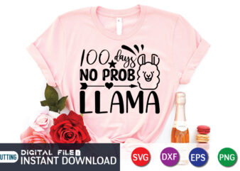 100 days no prob llama shirt, 100 Days of School Shirt print template, 100 Days Of School shirt, 100th Day of School svg, 100 Days svg, Teacher svg, School svg,