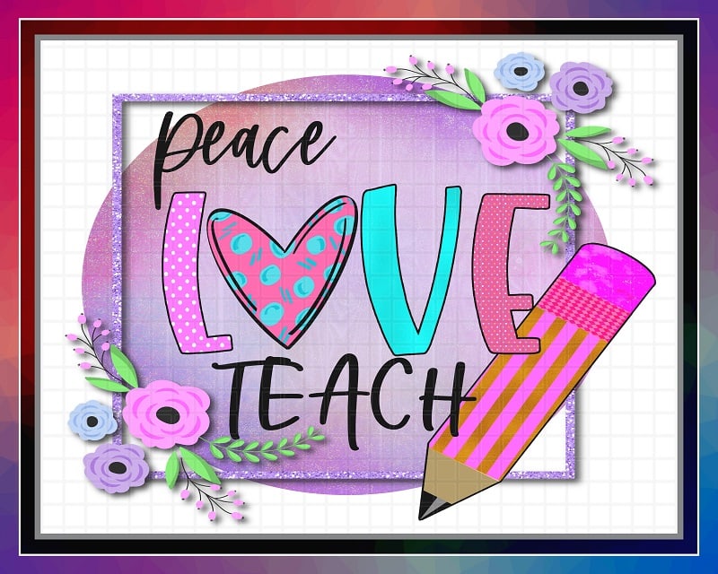 Peace Love Teach PNG, Teacher PNG, Printable Peace Love Teach Png T-shirt, Teacher Appreciation Png, Sublimation Design, Instant Download 1034590720
