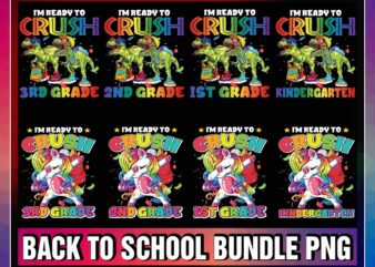 Bundle 8 Designs Back To School Png, I’m Ready To Crush, Kindergarten, 1st Grade, 2nd Grade, 3rd Grade, Dabbing Unicorn, Dinosaur, Digital PNG 1045263465