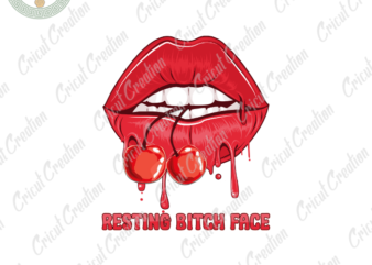 Sexy Lips, Resting bitch face Diy Crafts, summer vibes png Files ,dripping cherry Silhouette Files, Trending Cameo Htv Prints t shirt template vector