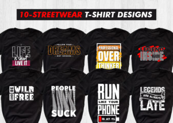 10 Streetwear Designs, Pack of 10 T-Shirt Designs – Motivational, funny, trending T-Shirt Designs