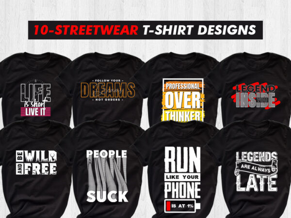 10 streetwear designs, pack of 10 t-shirt designs – motivational, funny, trending t-shirt designs