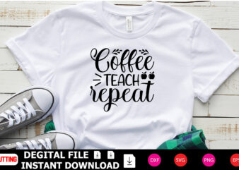 Coffee Teach Repeat t-shirt Design