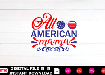 All American Mama T-shirt Design cut files