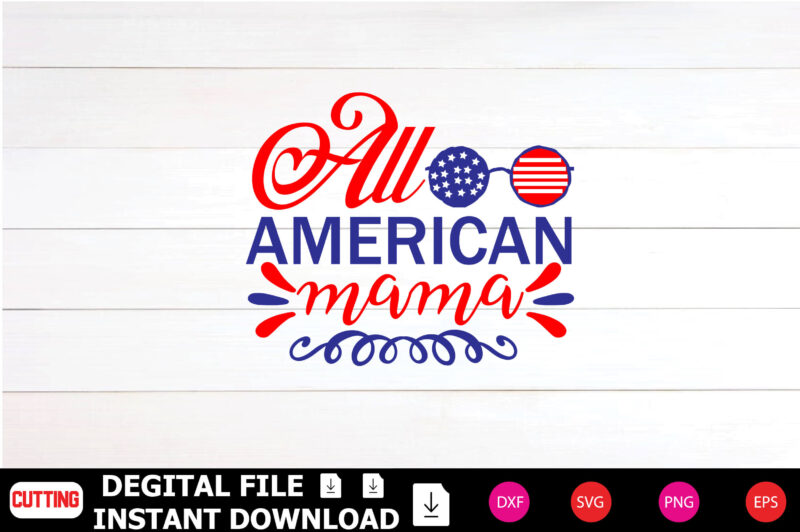 All American Mama T-shirt Design cut files