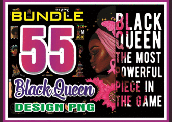 Bundle 55 Black Queen png, Black Pride, Black Girl Magic, Black Women Strong png, Black Queen Bundle, Black Girl Png, Sublimation Digital 922315042