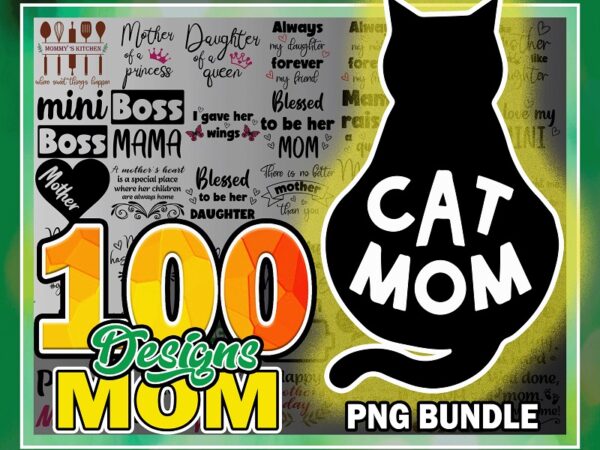 100 mom png bundle, i love my mama png, best mom, mama bear, mom quotes png, mom sayings, cat mom cut file, mom clipart, proud cheer mom png 943679004