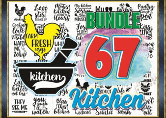 67 Kitchens PNG Bundle, Kitchen Svg Files For Cricut Kitchen Designs Bundle, Fonts SVG Bundle, Kitchen Svg Shirt Bundle, Kitchen Quote Svg 966868224