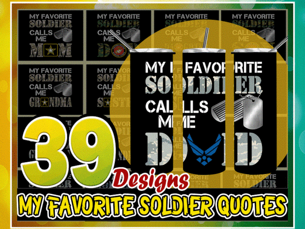 39 my favorite soldier quotes, straight tapered, template for sublimation, full tumbler wrap, png digital download, tumbler sublimation 1000618922