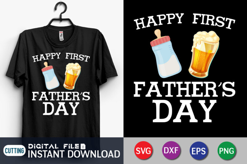 Happy First Father's Day Shirt, Father's Day Shirt, Dad Shirt, Father's Day SVG Bundle, Dad T Shirt Bundles, Father's Day Quotes Svg Shirt, Dad Shirt, Father's Day Cut File, Dad