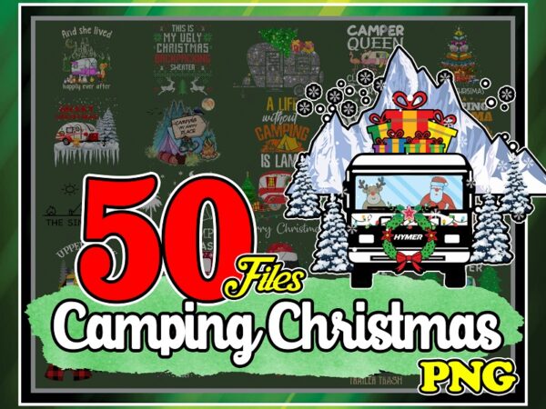 Bundle 50 camping christmas png, happy camper, camping girl png, camper queen png , christmas camper, christmas png, design download 883679934