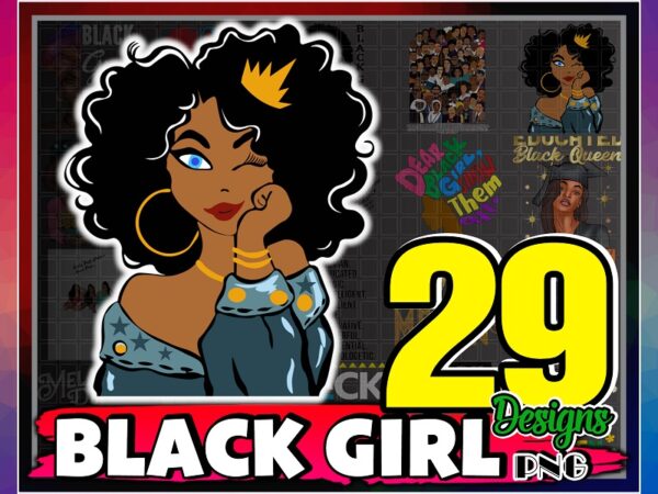 29 designs black girl png, educated black queen png, black girls rock, melanin poppin, strong black women, girl power png, digital download 892915462