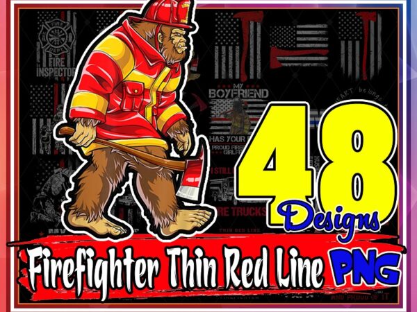 Bundle 48 designs firefighter thin red line png, distressed flag, wife, mom,bigfoot, maltese cross, daddy, back the red, vinyl, digital png 911329156