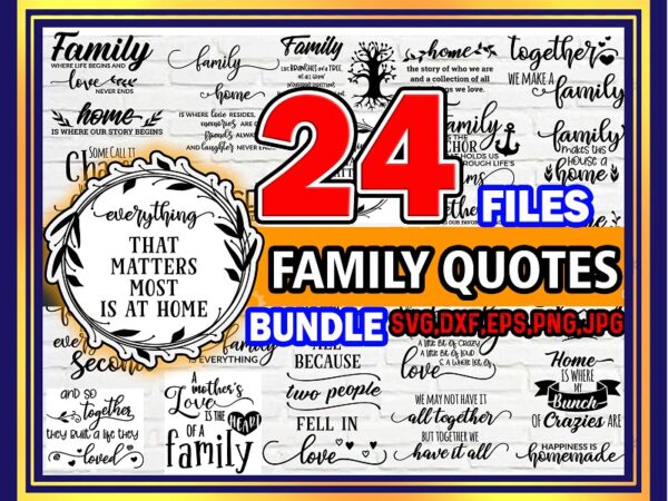 Family quotes svg bundle,for cricut and sillouette 871929385 t shirt graphic design