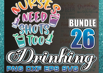 Bundle 26 Drinking Sayings, Drinking Quotes SVG, Drinking Clipart, Alcohol Sayings Sublimation, Party SVG Files, Drunk PNG, Digital download 854700726 t shirt template