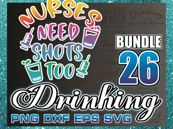 Bundle 26 drinking sayings, drinking quotes svg, drinking clipart, alcohol sayings sublimation, party svg files, drunk png, digital download 854700726 t shirt template