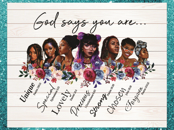 God says you are beautiful strong black girls png, black afro women png, black lives matter png, printable sublimation, digital download 860756505 t shirt design template