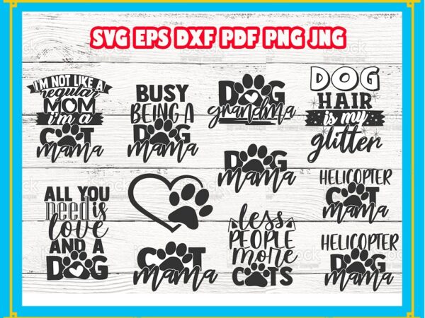 49 designs huge pet mom svg bundle, cat mama, dog mama, mother day svg, love animals svg cut files, pet lover, pet clip art, commercial use 719318033