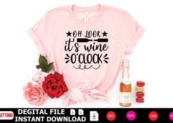 Oh Look It’s Wine O’clock t-shirt Design