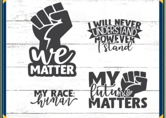 Black Lives Matter Bundle, Our Future Matters Cut File, My Life Matters, We Matter Clipart, Funny quotes, Commercial Use, Instant Download 823855941