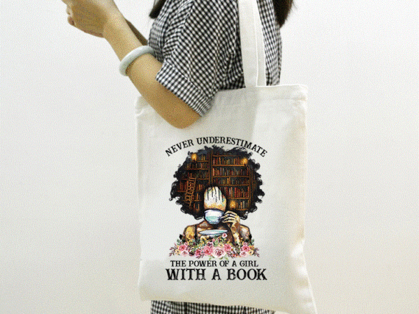 Never underestimate the power of a girl with a book png, black girl book lover, black melanin, black pride, sublimation, digital downloads 887162428 T shirt vector artwork