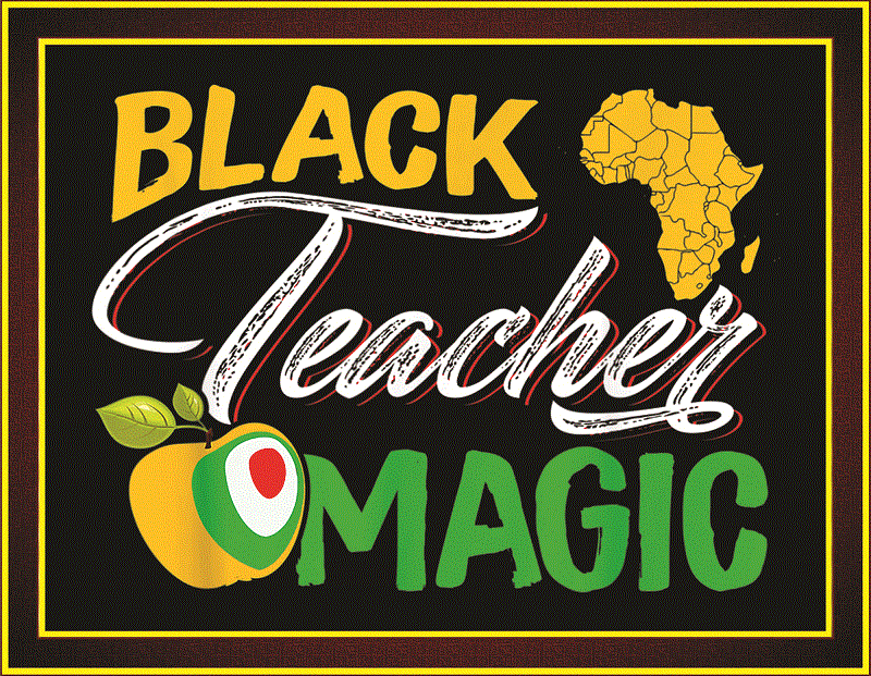 Combo 42 Design Black Teacher Magic Png/ Black History Month Png/ Black Women Png/ Afro Black Women Png/ Black Lives Matter Png/ Black 955489387