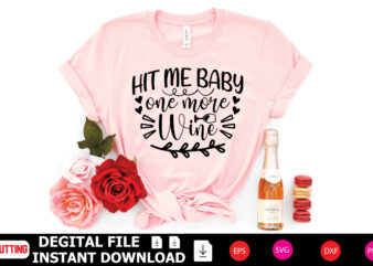 Hit Me Baby One More Wine t-shirt Design