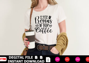 Life Begins After Coffee t-shirt Design