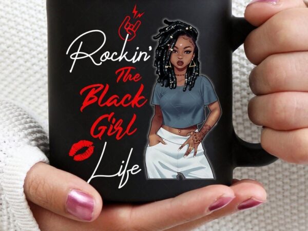 Rockin’ the black girl life png, black girl magic, black girl art, black pride, black melanin, black women art, digital downloads 871739281 t shirt design online