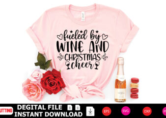 Fueled by Wine and Christmas Cheer t-shirt Design