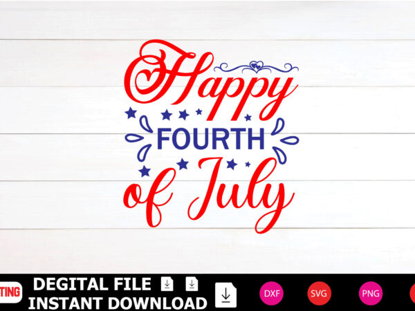 Happy fourth of july t-shirt design cut files