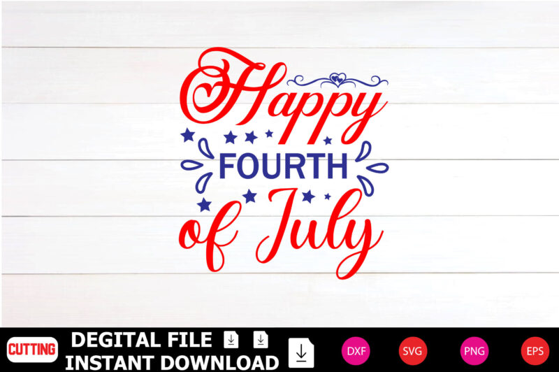 Happy Fourth of July T-shirt Design cut files