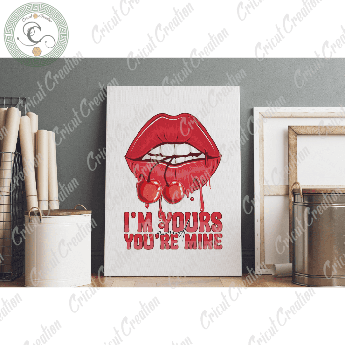 Cherry lips , i’m your you’re mine Diy Crafts, Love cherry png Files ,Sexy girl Silhouette Files, Trending Cameo Htv Prints