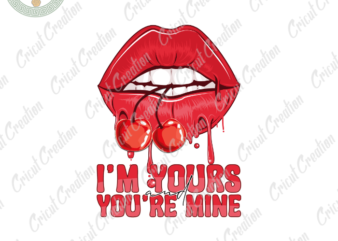 Cherry lips , i’m your you’re mine Diy Crafts, Love cherry png Files ,Sexy girl Silhouette Files, Trending Cameo Htv Prints