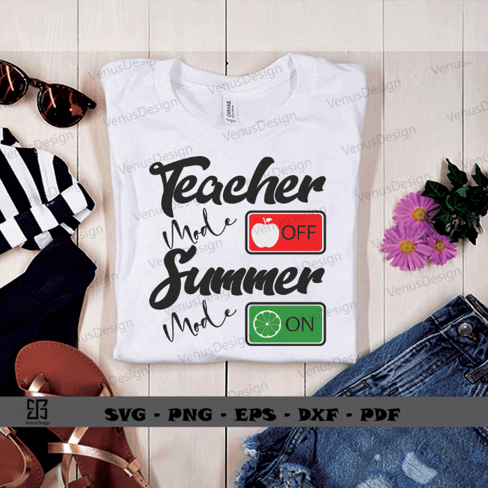 Teacher Mode Off Summer Mode On Sublimation Files, Summer Day Tshirt Design