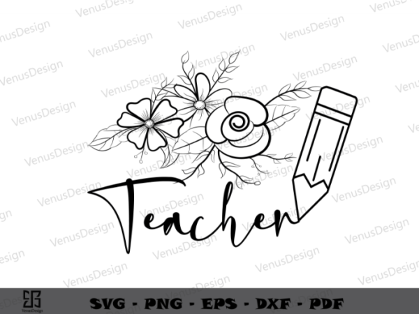 Teacher pencil art best gift for teacher sublimation files, teacher quote best saying cameo htv prints, teacher’s day best gift png files, teacher lover vector