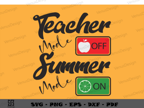 Teacher mode off summer mode on sublimation files, summer day tshirt design