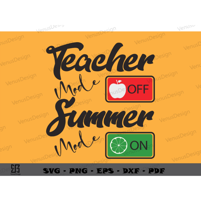 Teacher Mode Off Summer Mode On Sublimation Files, Summer Day Tshirt Design